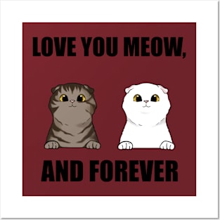 Love You Meow, And Forever Posters and Art